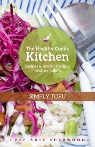 The Healthy Cook’s Kitchen: Simply Tofu